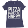 pizza makes me happy Ladies Fitted T-Shirt