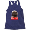 pug life Racerback Tank