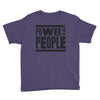 power to the people Youth Tee