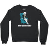 why so british Crewneck Sweatshirt