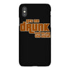 drunk show iPhoneX Case