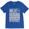 meat= paying another motherfucker V-Neck Tee