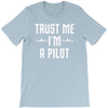 trust me i'm a pilot aviation T-Shirt