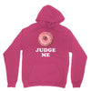Donut Judge Me Unisex Hoodie