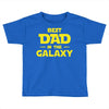 Best Dad in the Galaxy Toddler T-shirt