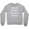 surely not everybody was kung fu fighting Crewneck Sweatshirt