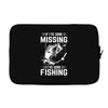 If I've Gone Missing Fishing Laptop sleeve
