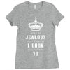 Don't Be Jealous Just Because Look This Good At 70 Ladies Fitted T-Shirt