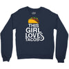 This Girl Loves Tacos Crewneck Sweatshirt