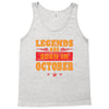 Legends Are Born In October Tank Top