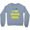 i am with her Crewneck Sweatshirt