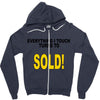 everything i touch turns to sold Zipper Hoodie