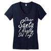dear santa i really did try Women's V-Neck T-Shirt