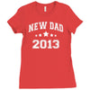 new dad 2013 Ladies Fitted T-Shirt