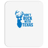 don't buck with texas funny Mousepad