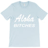 aloha biches T-Shirt