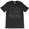 loaded like a freight train flying like an aeroplane feeling like a sp T-Shirt