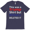 this was a trump shirt but hillary deleted it T-Shirt