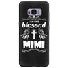 I Am One Blessed Mimi Samsung Galaxy S8 Plus
