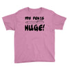my pen is huge white t shirt Youth Tee
