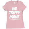 we trippy mane Ladies Fitted T-Shirt