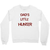 dad's litle hunter Crewneck Sweatshirt