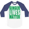 st patrick's day ginger lives matter 3/4 Sleeve Shirt