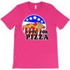 vote for pizza T-Shirt