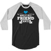 World's Best Friend Ever 3/4 Sleeve Shirt