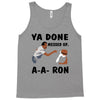 ya done messed up Tank Top