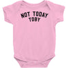 Not Today Toby Baby Bodysuit
