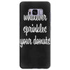 whatever sprinkles your donuts Samsung Galaxy S8 Plus