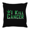 I Kill Cancer, I Kill Cancer T Shirt Throw Pillow