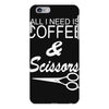 all i need is coffee sciossors iPhone 6/6s Plus Case