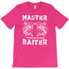 master baiter   world class! T-Shirt