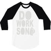 do work son 3/4 Sleeve Shirt