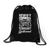 This Guy Is Taken By A Super Sexy February Girlfriend Drawstring Bags