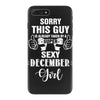 sorry this guy is already taken by a super sexy  december girl iPhone 7 Plus Case