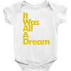 it was all a dream Baby Onesie