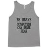 computer fear Tank Top