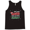Who Needs Santa When You Have Nana? Tank Top