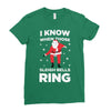 i know when those sleigh bells ring Ladies Fitted T-Shirt
