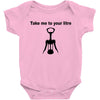 take me to your litre Baby Bodysuit