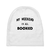 my weekend is all booked (2) Baby Beanies
