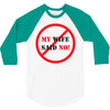 my wife said no 3/4 Sleeve Shirt