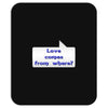 love comes from where Mousepad