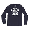 This Guy Pooped Today! Long Sleeve Shirts