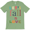 let's fall in love T-Shirt
