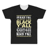 i'm black ya'll All Over Men's T-shirt