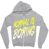 normal is boring Zipper Hoodie